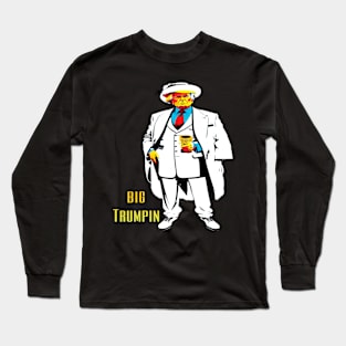 Big Trumpin don Long Sleeve T-Shirt